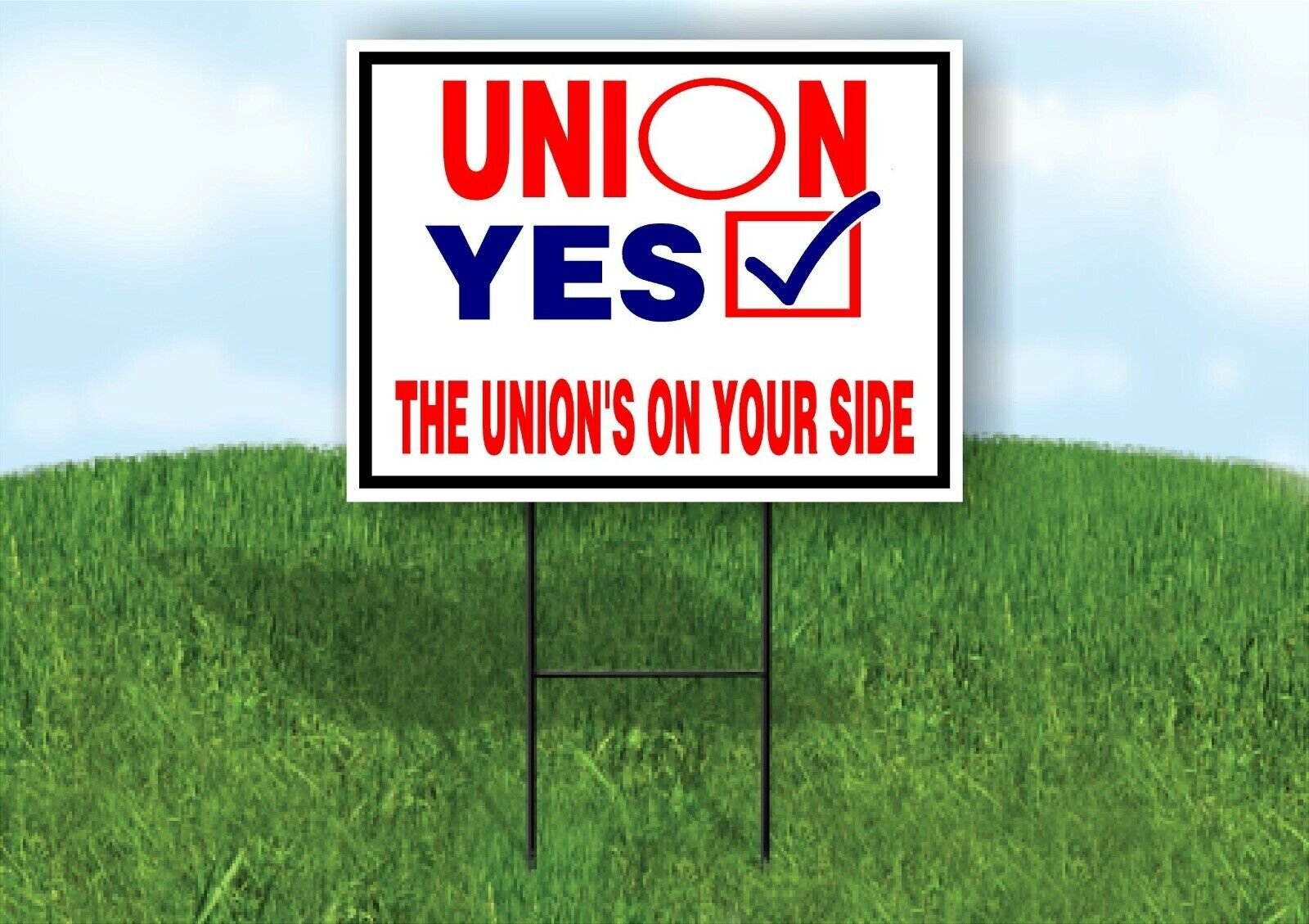 UNION YES UNION’S ON YOUR SIDE Yard Sign with Stand LAWN SIGN