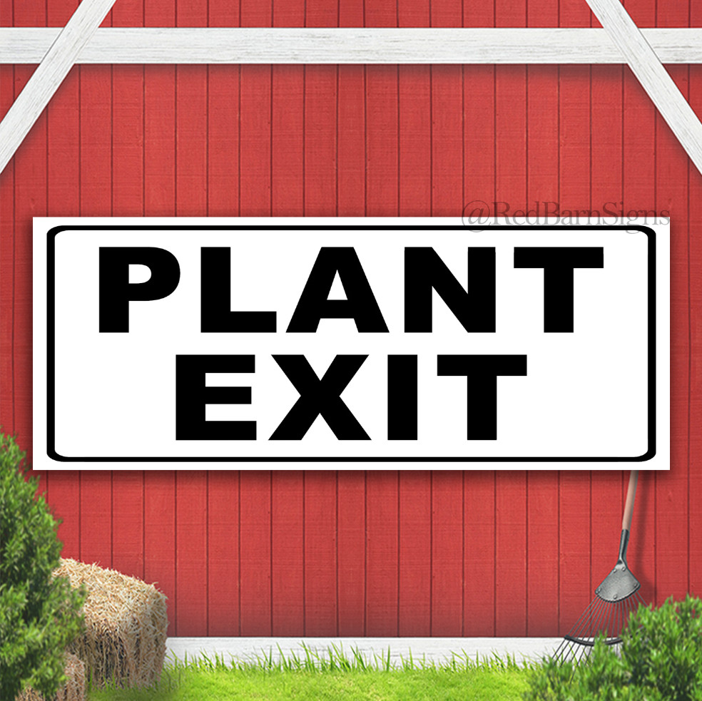 Plant Exit Indoor Outdoor Banner Sign with grommets