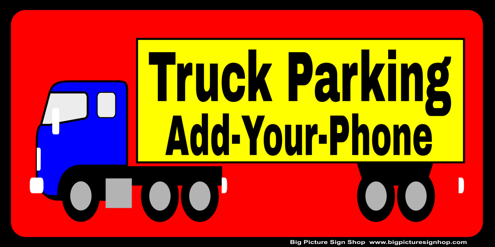 TRUCK PARKING Add Your Phone -HUGE Banners-3 Choices Wh Rd Blu-45 Sizes-USA MADE