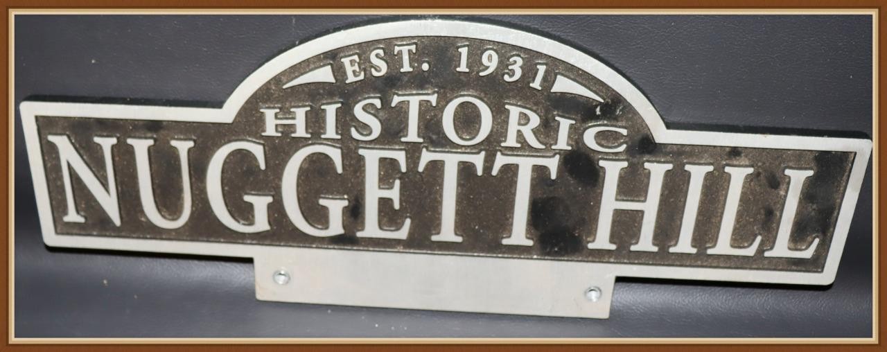 VINTAGE HISTICAL ALUMINUM STREET SIGN ” HISTORIC NUGGETT HILL ” EST. 1931