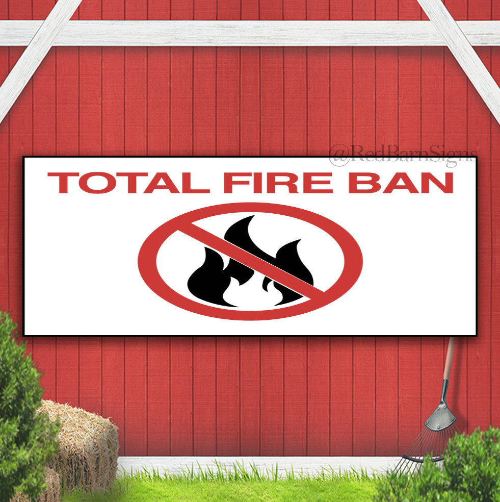 Total Fire Ban Indoor Outdoor Banner Sign with grommets