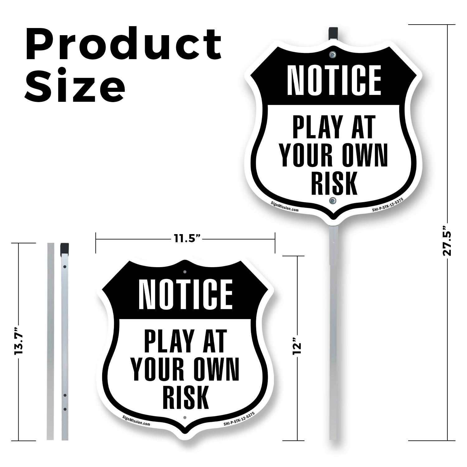 Notice Play at Your Own Risk Shield Shaped Sign With Stake Weather Resistant