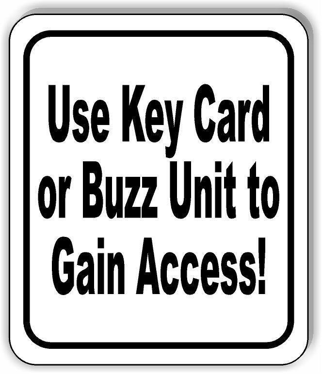 Use Key Card or Buzz Unit to Gain Access! Aluminum Composite Sign