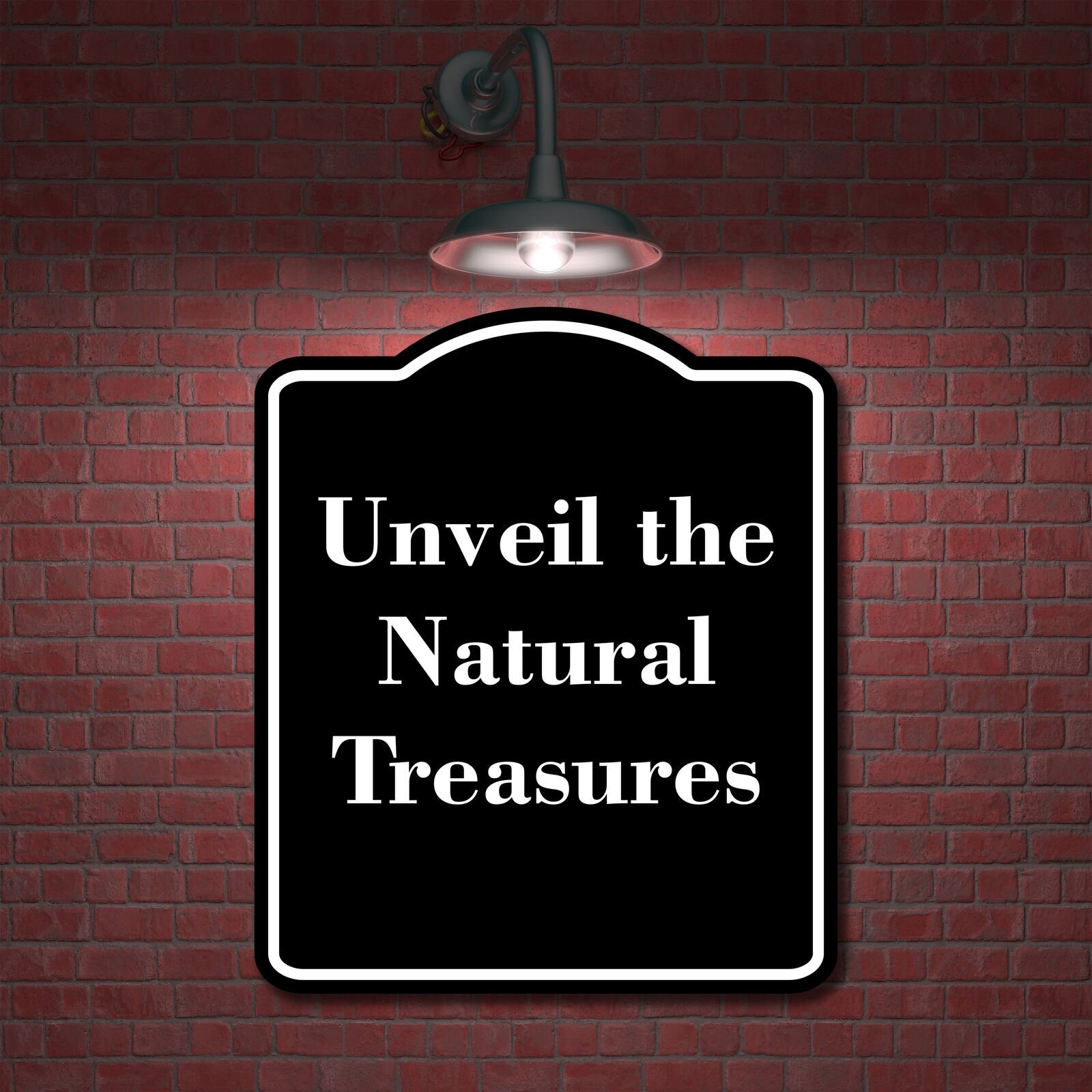 Unveil the Natural Treasures BLACK Aluminum Composite Sign