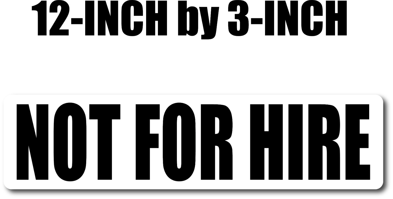 (2) NOT FOR HIRE Magnetic signs 3″× 12″ Black on White FREE SHIPPING!