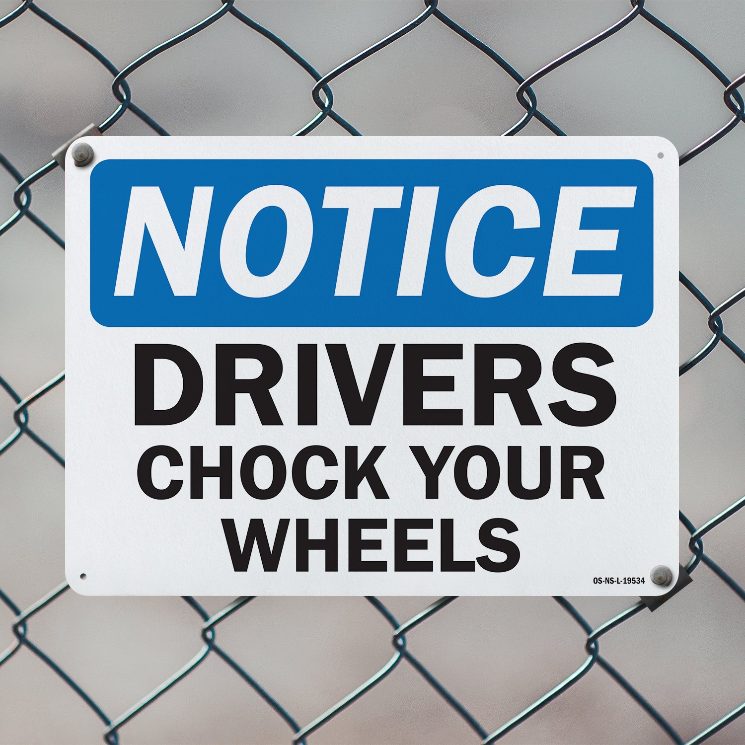 Drivers Chock Your Wheels OSHA Notice Sign Metal Plastic Or Decal – 5 or 10 Pack