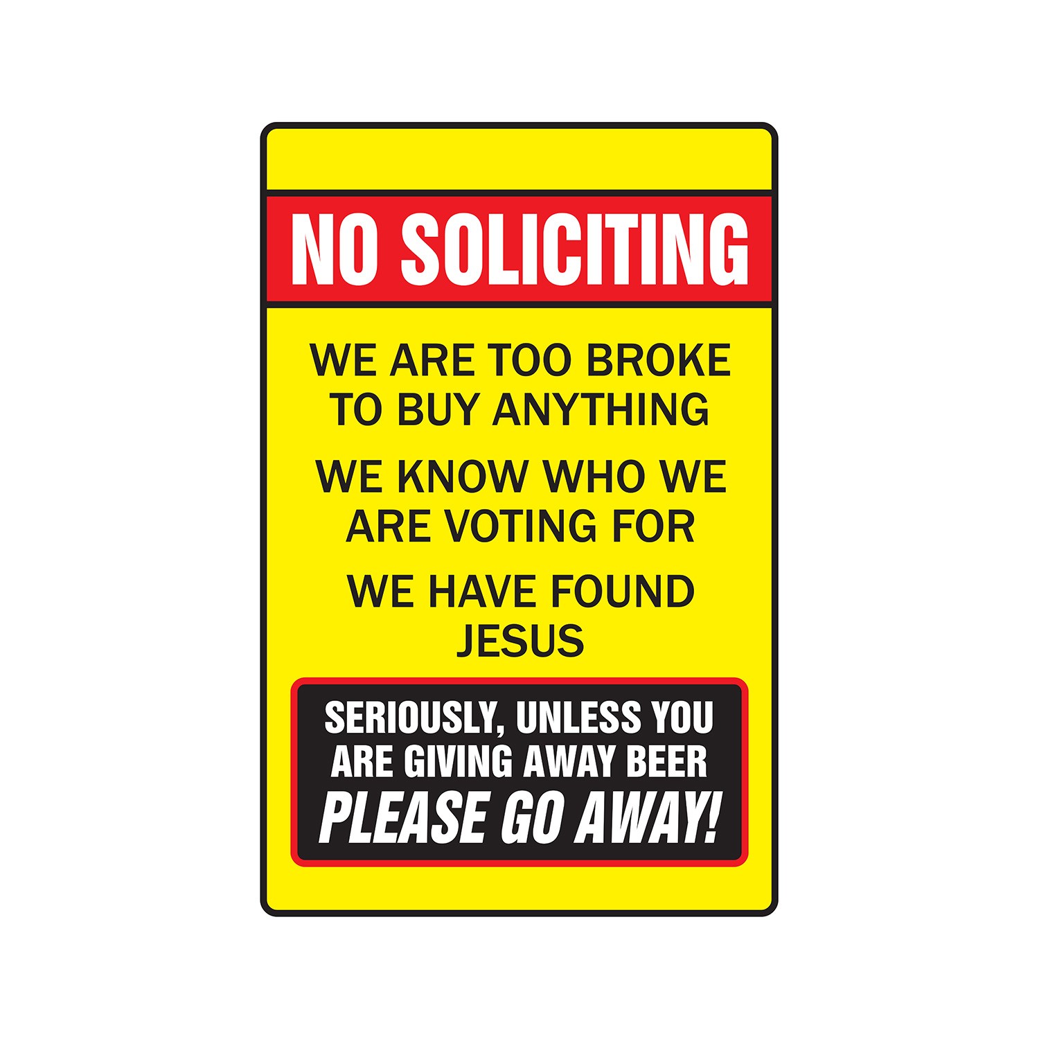 NO SOLICITING TOO BROKE TO BUY UNLESS YOU HAVE BEER Sign Or Decals alcohol