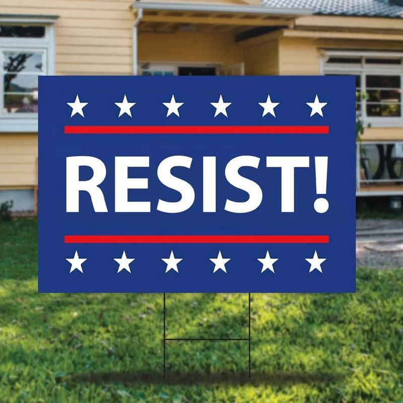 Resist! Sign anti Trump MAGA Yard Sign Double Sided Corrugated Plastic Outdoor W