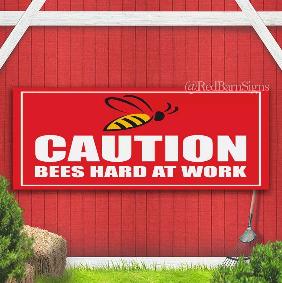 CAUTION BEES HARD AT WORK Banner Sign with Grommets