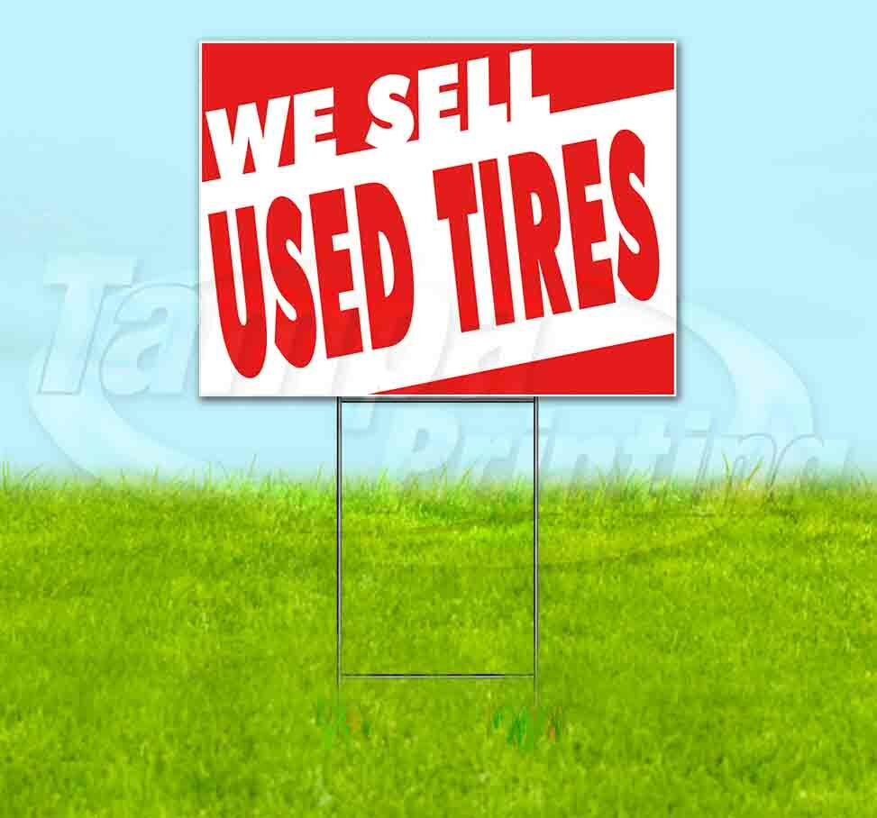 WE SELL USED TIRES Yard Sign Corrugated Plastic Bandit Lawn Decoration USA