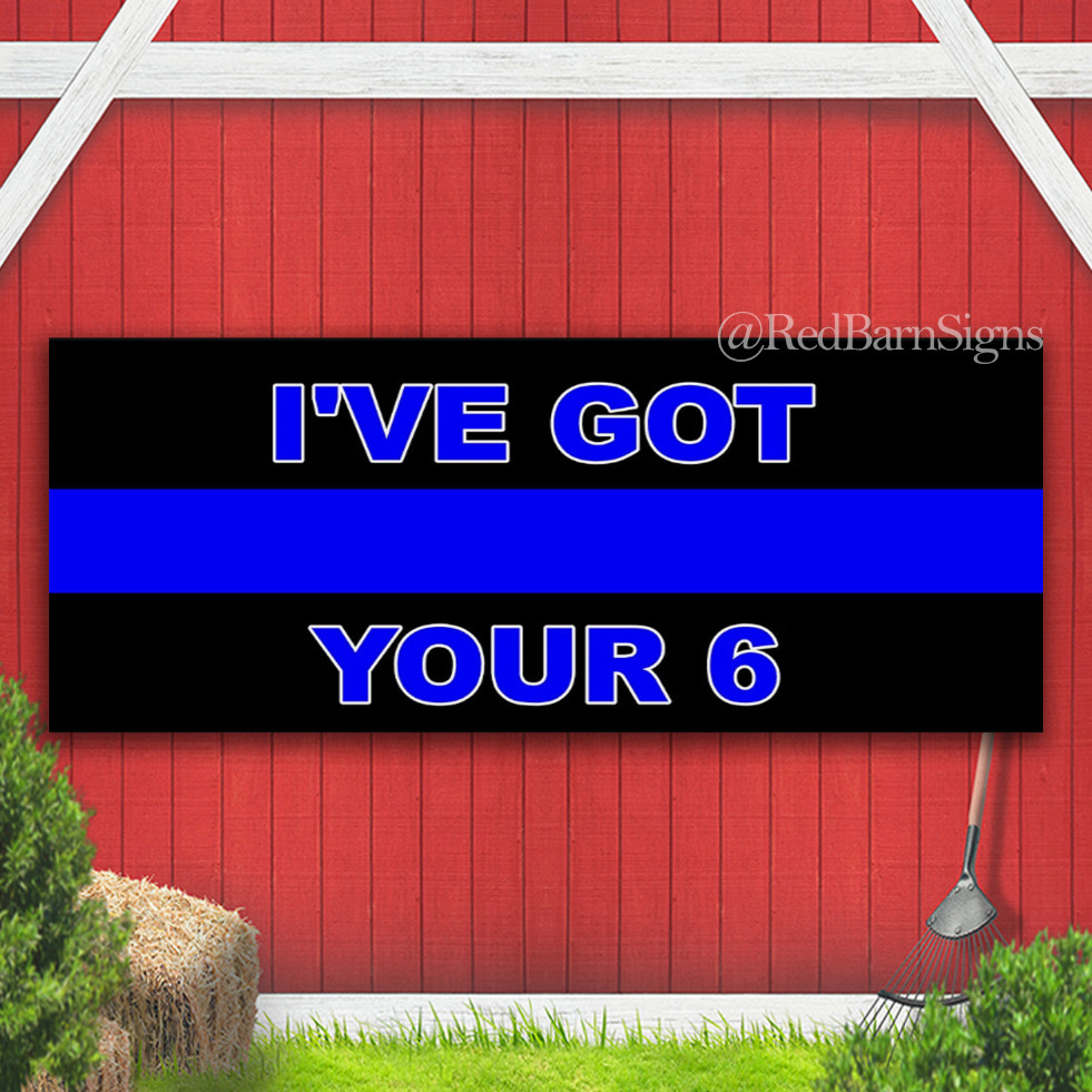 I’ve Got 6 Police Cop Indoor Outdoor Banner Sign with grommets