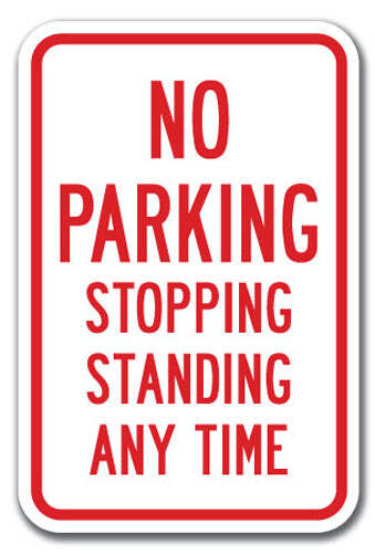 No Parking Stopping Standing Any Time Sign 12″ x 18″ Heavy Gauge Aluminum Signs