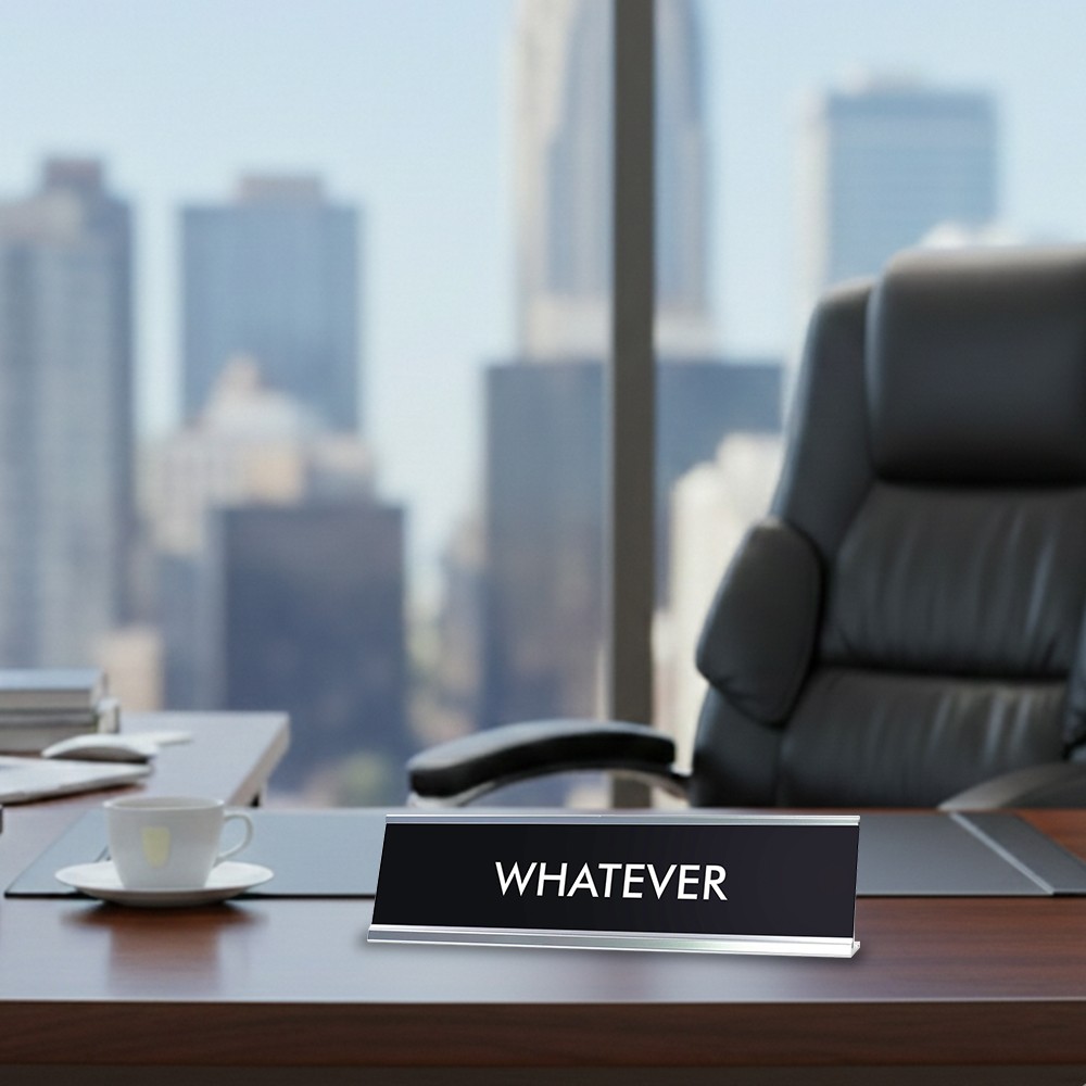 WHATEVER Novelty Desk Sign