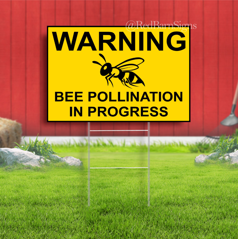 WARNING BEE POLLINATION IN PROGRESS Indoor Outdoor Yard Sign with metal stakes