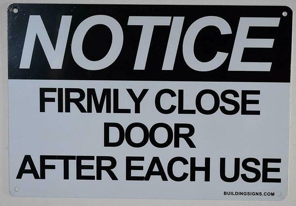 Notice: Firmly Close Door After Each Use Sign (White, ,, Size 7X10)-ref0420