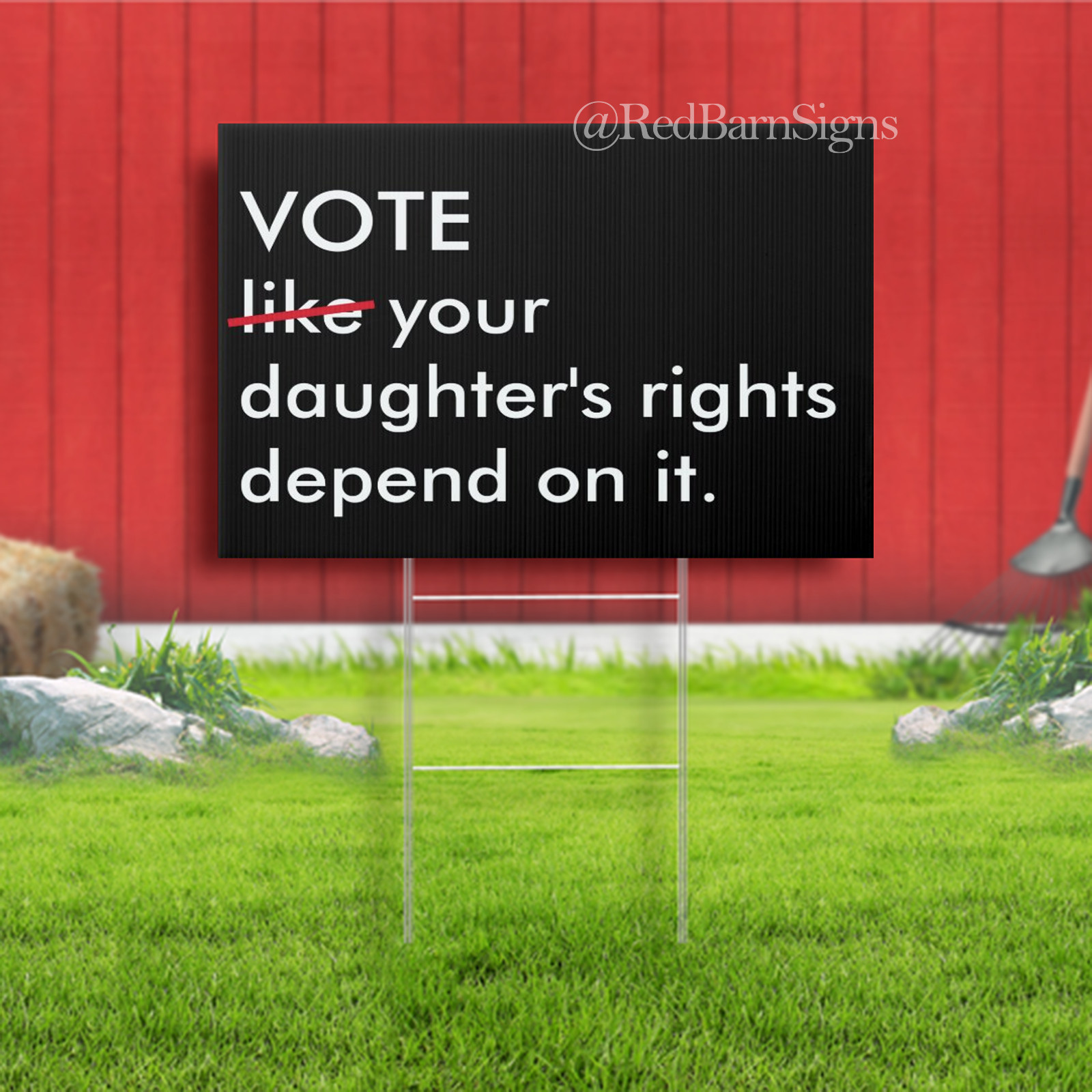 Vote Like Your Daughter’s Rights Depend on It Sign