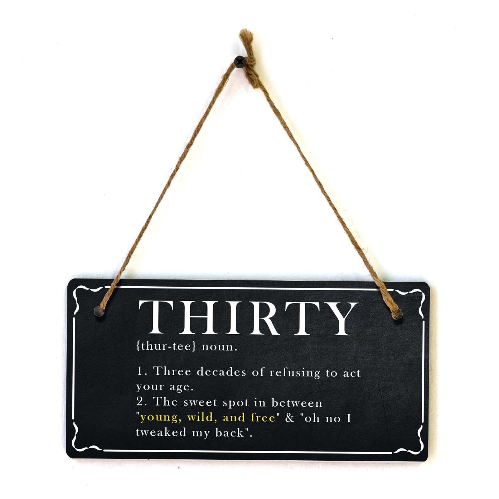 Thirty Years Old Banter 5×10 Hanging Plus Wall or Door Sign | Funny Home Décor