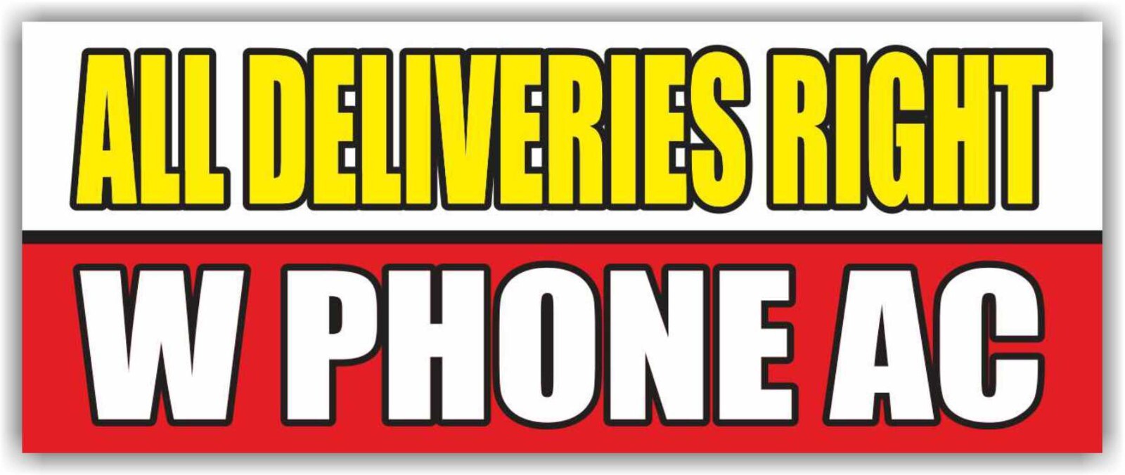 ALL DELIVERIES RIGHT W PHONE AC Advertising Banner Vinyl Mesh Sign Poster