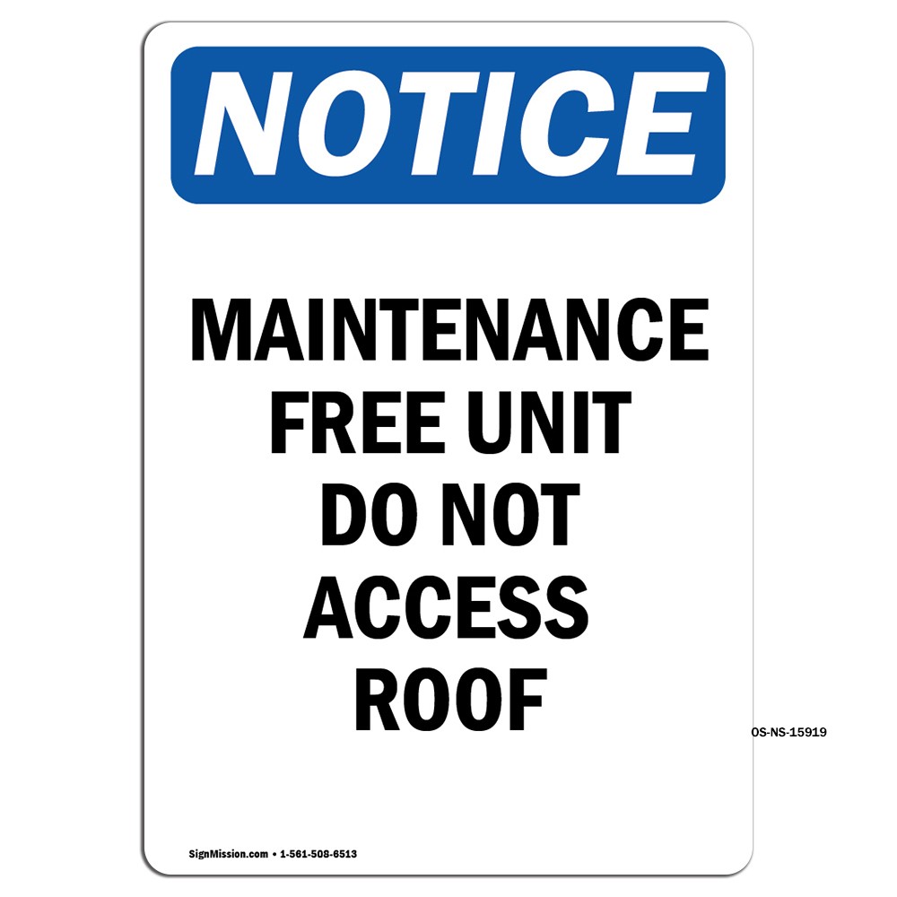 Maintenance Free Unit Do Not Access Roof OSHA Notice Sign Metal Plastic Decal