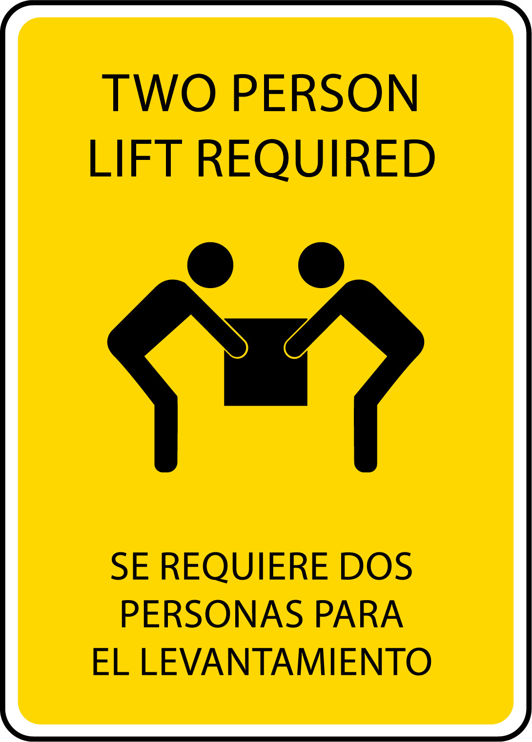 TWO PERSON LIFT REQUIRED SE REQUIERE DOS PERSONAS | Adhesive Vinyl Sign Decal