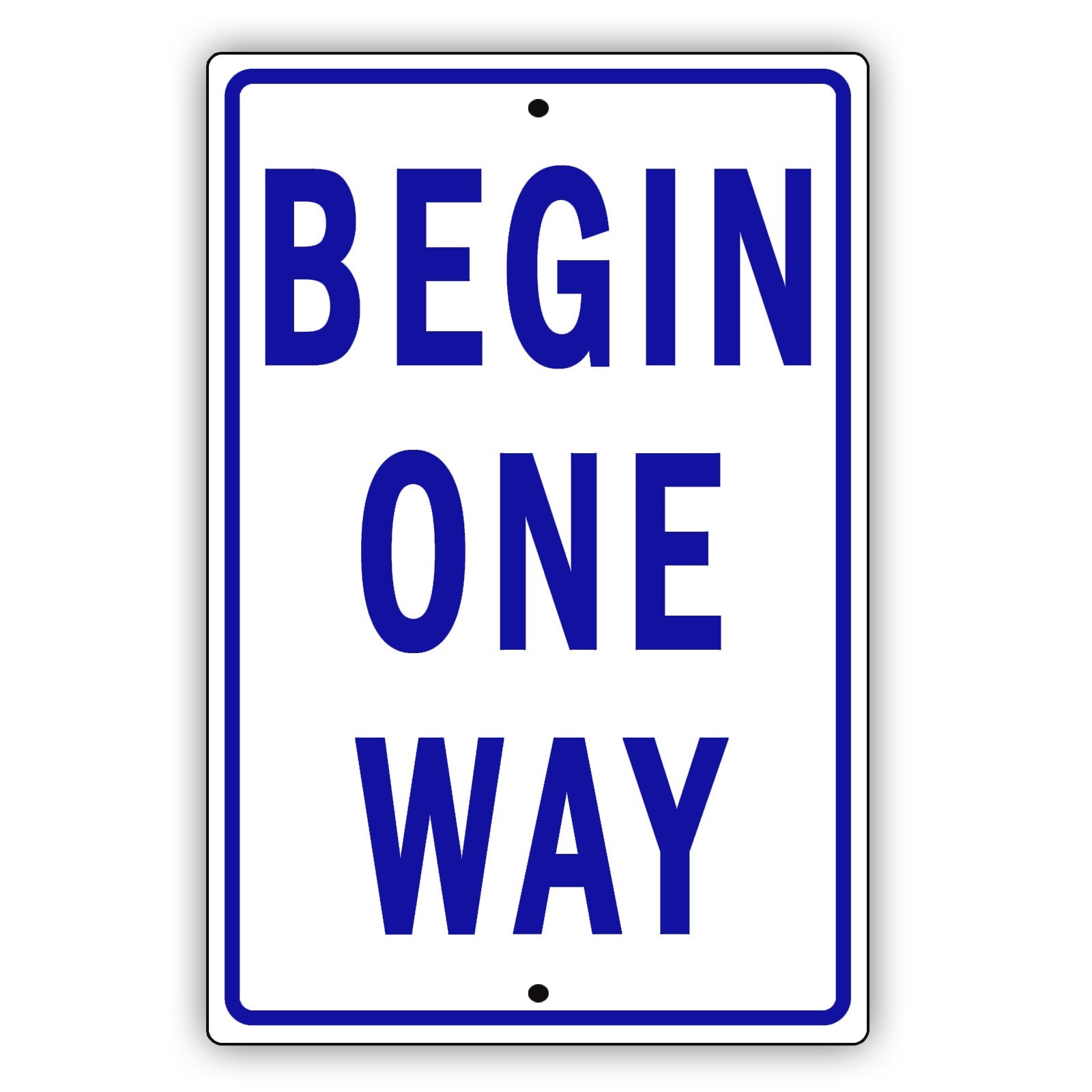 ONE WAY Begins Aluminum Metal 8×12 Sign