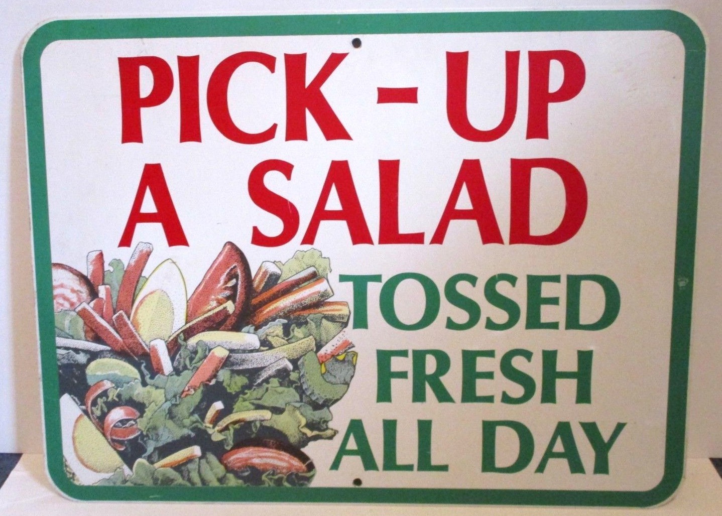ALUMINUM METAL GENERIC RESTAURANT SIGN PICK-UP A SALAD TOSSED FRESH ALL DAY