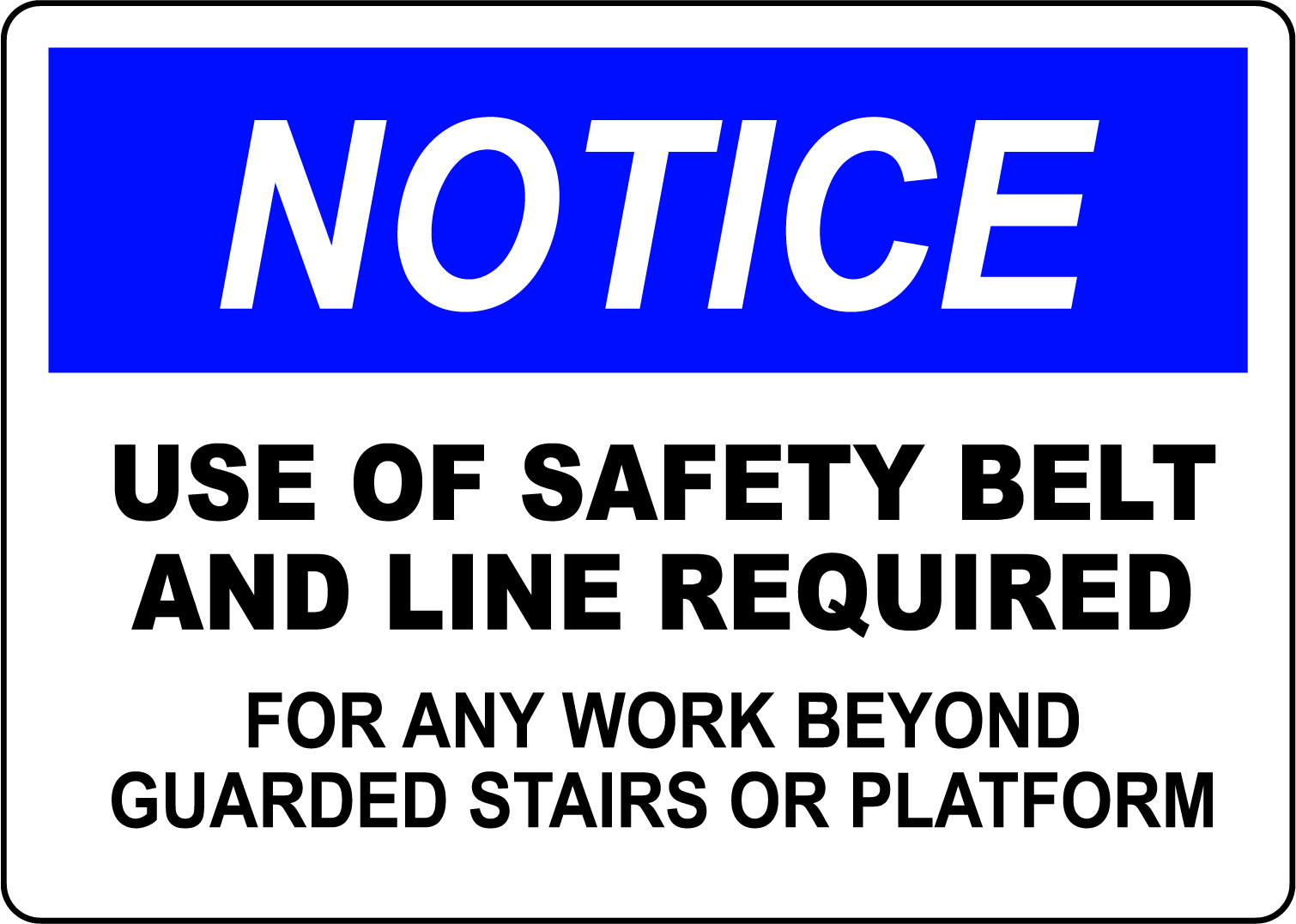 NOTICE USE OF SAFETY BELT AND LINE REQUIRED | Adhesive Vinyl Sign Decal