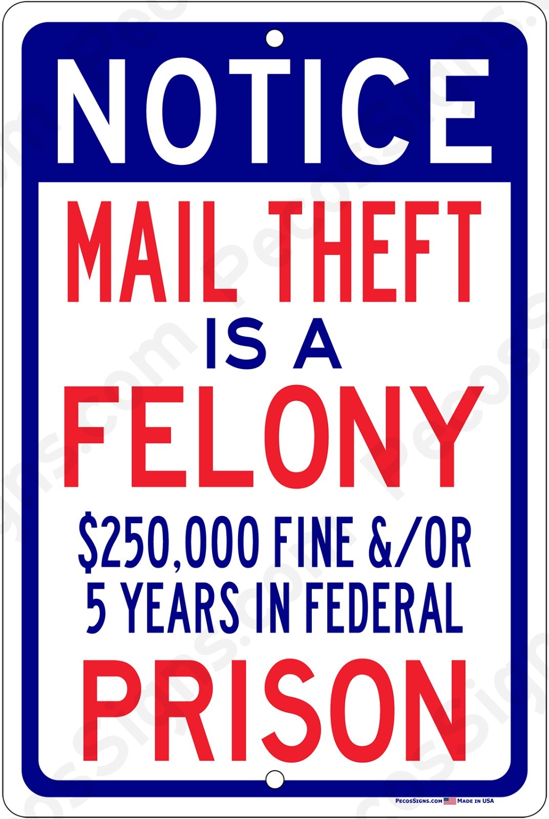 Notice Mail Theft is a Felony 8″x12″ Aluminum Sign Made in USA UV Protected