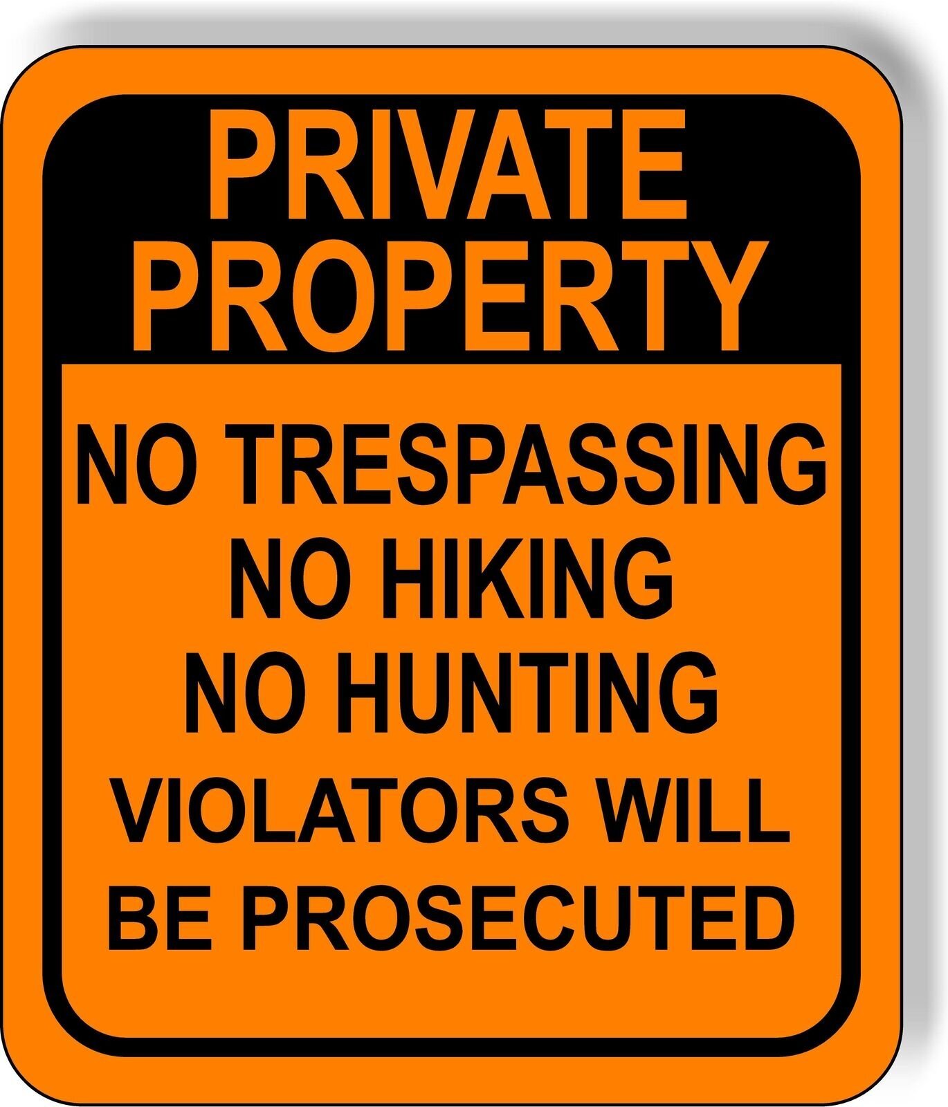 PRIVATE PROPERTY NO TRESPASSING HIKING HUNTING ORANGE Aluminum Composite Sign