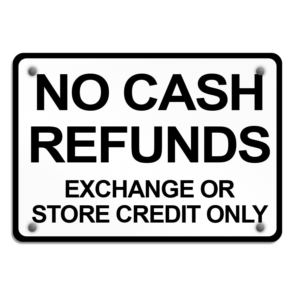 Horizontal Metal Sign No Cash Refunds Exchange Or Store Credit Only Business