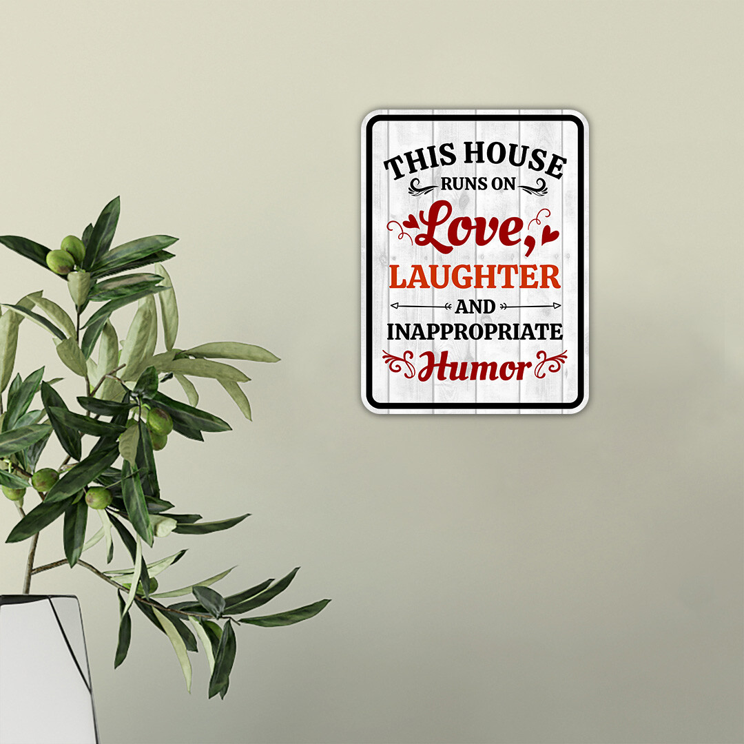 Portrait Round Plus This House Runs On Love, Laughter & Inappropriate Humor Sign