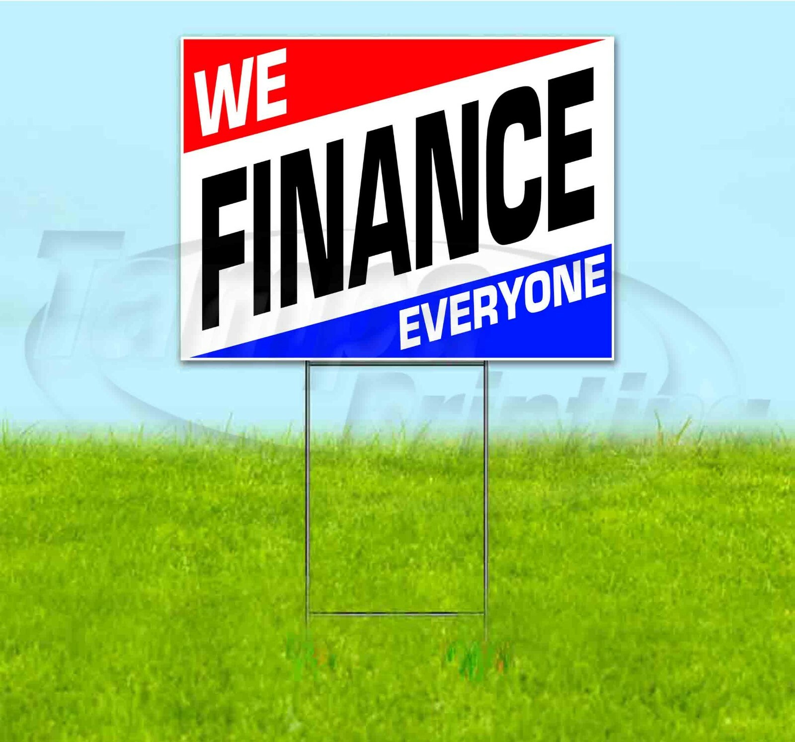WE FINANCE EVERYONE 18×24 Yard Sign WITH STAKE Corrugated Bandit USA BUSINESS