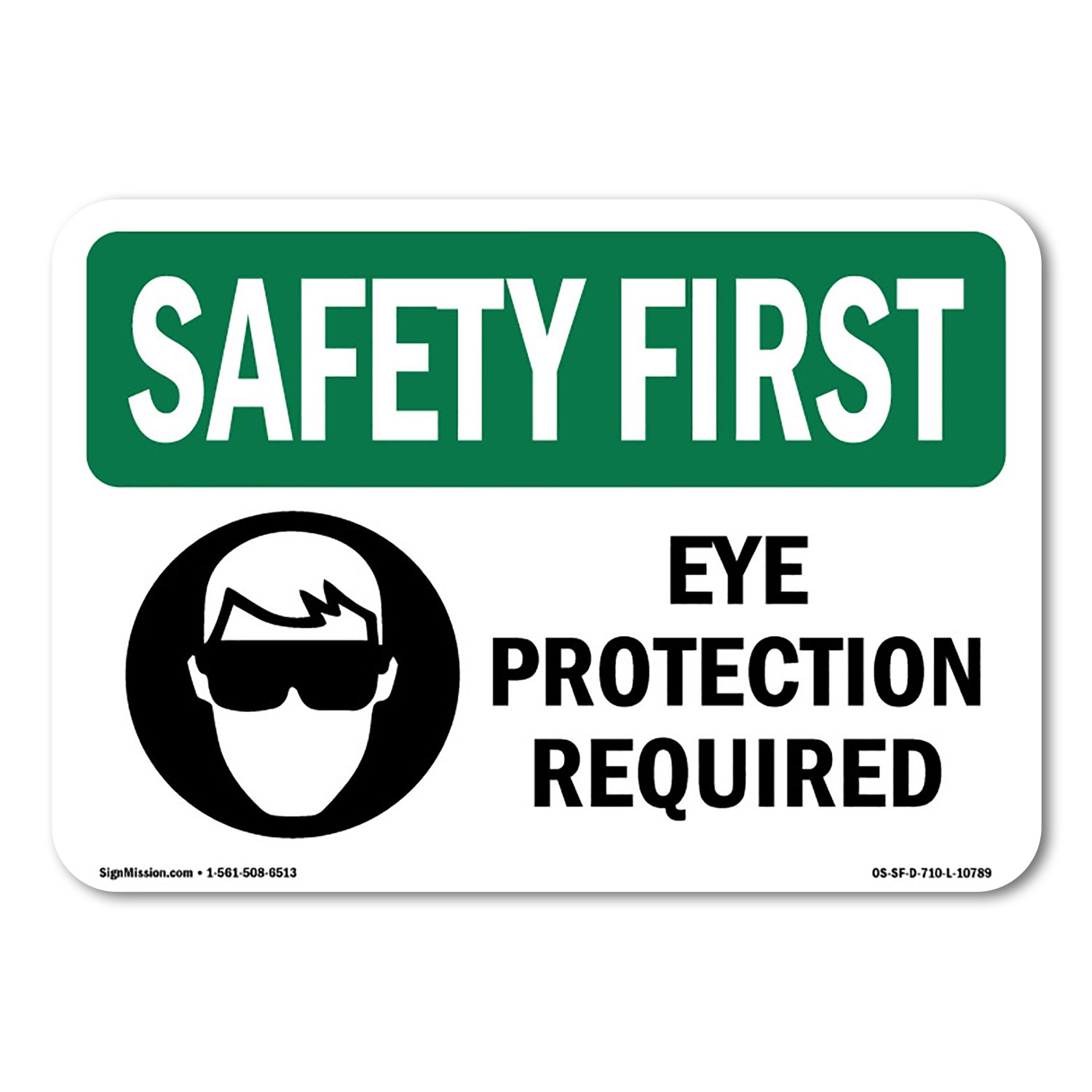 Eye Protection Required OSHA Safety First Sign Metal Plastic Decal