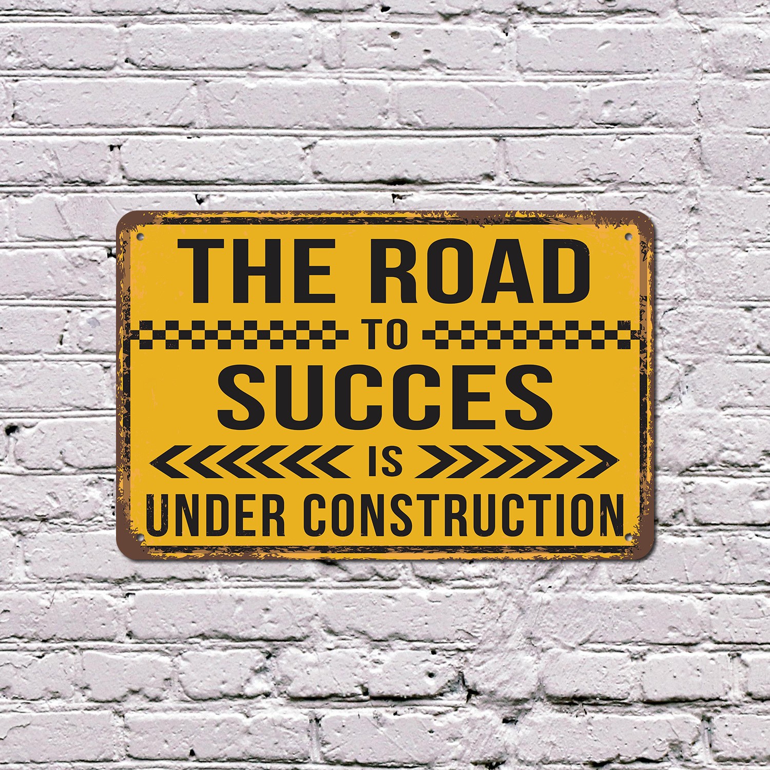 The Road To Success Is Under Construction Vintage Style Sign Work Zone Ahead