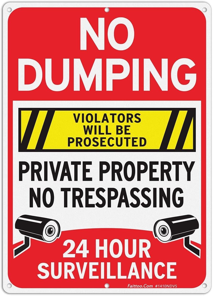 No Dumping Sign, “Private Property No Trespassing, 24 Hour Surveillance, Viol…