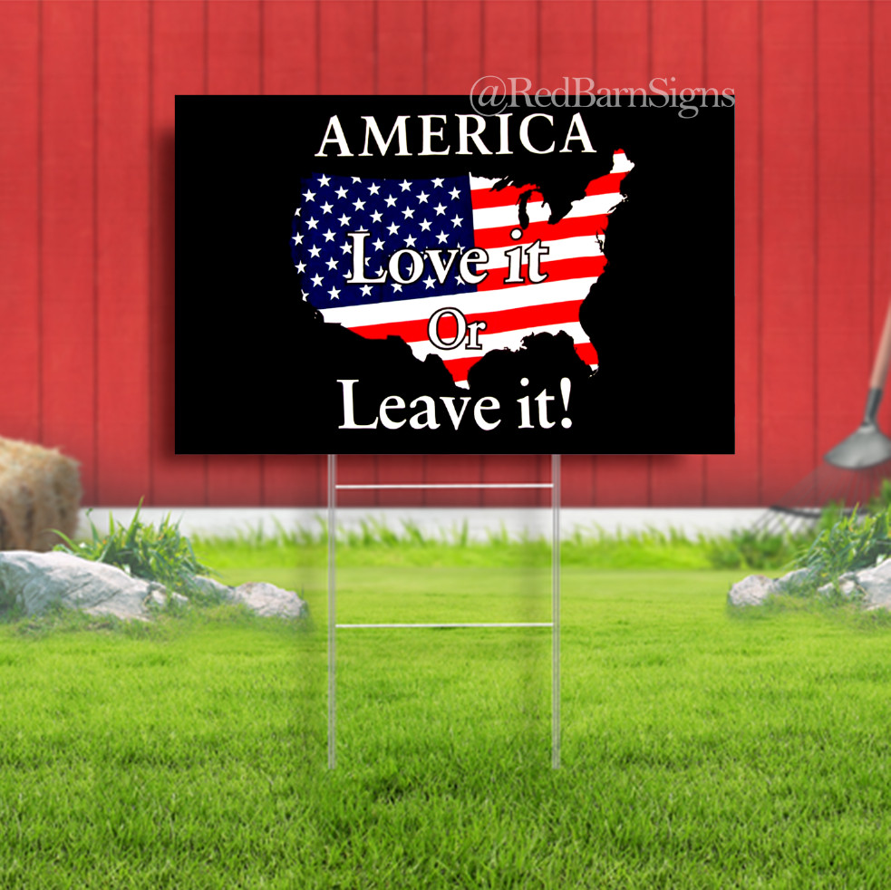 America Love It Or Leave It Indoor Outdoor Yard Sign with metal stakes